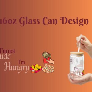 Libbey 16 OZ Glass Cup Wrap Im Not Rude Im Hungry Digital Download