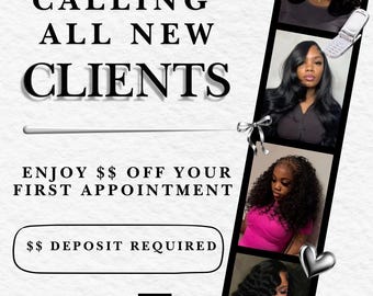 May include: A promotional flyer with the text "YOUR BRAND PRESENTS CALLING ALL NEW CLIENTS." It also includes the text "ENJOY $$ OFF YOUR FIRST APPOINTMENT" and "$$ DEPOSIT REQUIRED." The flyer features images of women with various hairstyles and social media icons.