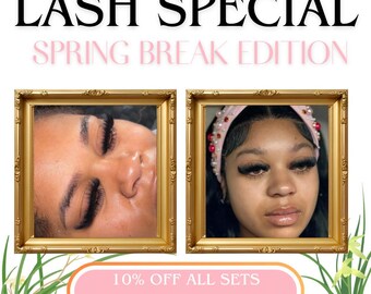 May include: A promotional poster for a lash special, featuring two framed close-up images of eyes with lash extensions. The poster has a pink and white striped background with text that reads "LASH SPECIAL SPRING BREAK EDITION". It also includes the text "10% OFF ALL SETS MARCH 10-15TH".