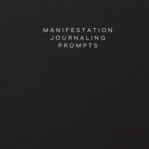 Manifestation Journal Prompts: Unlock Your Desires and Transform Your Life