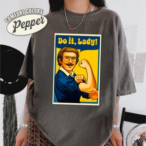 Funny Do It Lady Chit Shirt, Viral Humor Gift Idea, Funny Shirt, Graphic Top For Men Women, Hilarious Gag Apparel, Funny Gift For Her