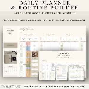 May include: A digital planner and routine builder for Google Sheets. The image shows a screenshot of the planner with a calendar, daily schedule, and self-care routine building sections. The planner is customizable and includes 12 month tabs, a daily routine builder, and detailed instructions.