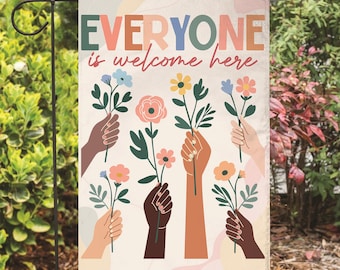 Everyone Is Welcome Here Garden Flag, Inclusion and Equality Yard Sign, Human Equality Flag, Kindness Yard Sign, LGBT Black Lives Matter
