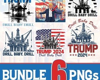 Drill Baby Drill Trump Bundle PNG, Republican PNG, Drilling Rig Trump, Election Shirt, Trump drill baby, america great again, Oilfield shirt