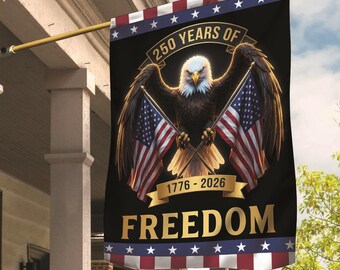 250th Anniversary USA Flag, America Patriotic Flag, 250 Years of Freedom, Fourth of July, American Eagle, 250th Anniversary