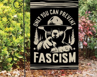 Only You Can Prevent Fascism Garden Flag, Resist Fascism Yard Sign, National Parks Conservation, Anti Trump Flag, Progressive Political