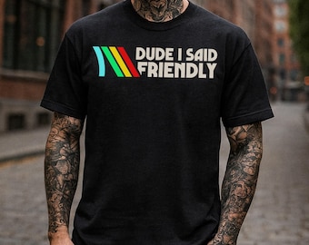 Dude I Said Friendly Comfort Colors Shirt, ARC Raiders T-shirt, ARC Raiders Rooster Tee, Survival Evolved Top, Video Game Shirt, Gamer Gift