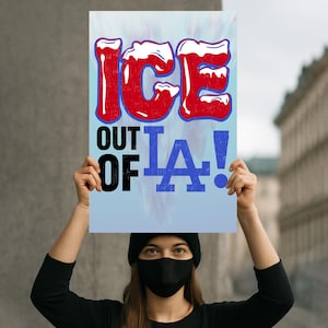 ICE Out Of LA Flag, Abolish Ice Sign, Protest Sign, No Human Is Illegal, Pro Immigrants, Social Justice Anti Trump Sign Downloadable