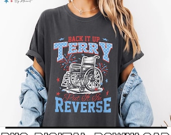 Back It Up Terry Png Digital File, Put It In Reverse Png, Funny July 4th, Patriotic Png, Independence Day PNG, Retro 4th Of July Png, July