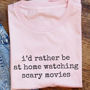 I&#39;d Rather Be At Home Watching Scary Movies Shirt, Funny Introvert Shirt, Halloween shirts, Spooky shirts, Homebody Shirt, Spooky Season Tee