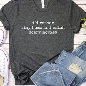 I&#39;d rather stay home and watch scary movies tee, funny introvert shirt, halloween shirts, funny halloween shirt, scary shirt, homebody shirt