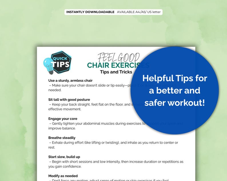 May include: A downloadable printable featuring chair exercise tips. The document includes instructions on posture, core engagement, and breathing techniques. A blue circle with white text reads: "Helpful Tips for a better and safer workout!"