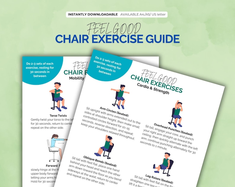 May include: A printable chair exercise guide with the title "Feel Good Chair Exercise Guide" in teal and white. The guide includes illustrations and instructions for various exercises, such as torso twists and arm circles. The guide is available in A4/A5/US letter sizes.