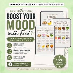 May include: A digital download featuring three printable pages focused on mental health nutrition. The main title reads "Boost Your Mood with Food." The pages include information on foods to reduce fatigue, anxiety, and depression, and increase mental clarity. The download is available in A4/A5/US letter sizes.