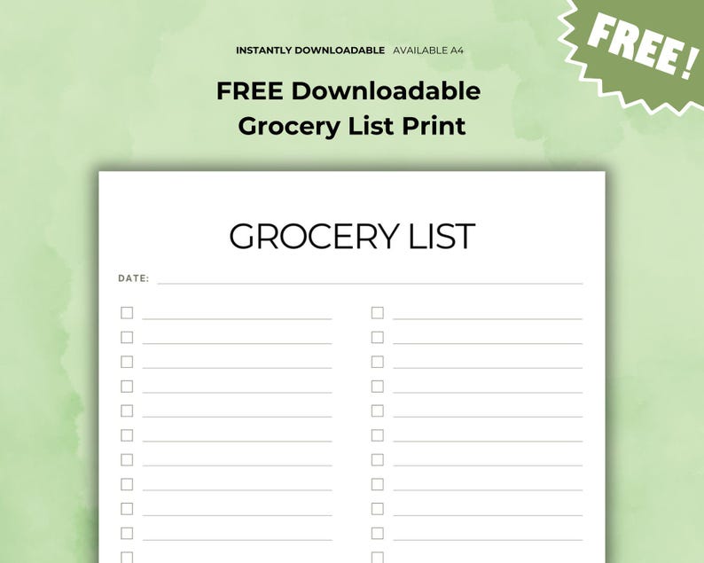 May include: A white printable grocery list with the title "GROCERY LIST" in a bold, black font. The list includes checkboxes and a space for the date. The words "FREE Downloadable Grocery List Print" are at the top. A green watercolor background.