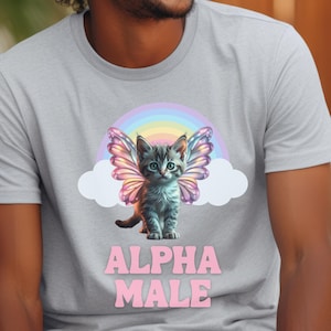 Alpha Male Funny Kitten Tshirt, Unisex Tee, Cat Lover Gift, Funny Cat T-Shirt, Boyfriend Gift, Father Shirt, Alpha Male Tee, Kitten Meme