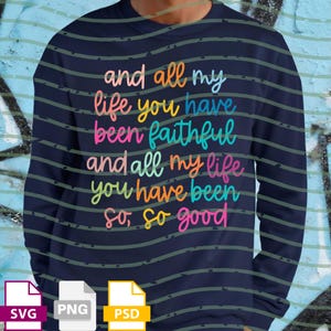 Peut inclure: Sweat-shirt bleu marine avec l'inscription multicolore "and all my life you have been faithful and all my life you have been so, so good". Contient les icônes de fichiers SVG, PNG et PSD.