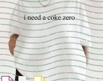 Funny Soda PNG Svg For Circut, I Need a Coke Zero Digital File, Cola Lover Clipart, Retro Soft Drink Meme Art, Soda Lover Sublimation Design