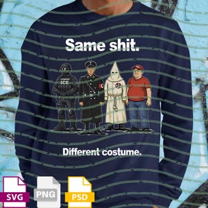 May include: Navy blue long-sleeve shirt with the text "Same shit. Different costume." The shirt features a graphic of four figures in different uniforms. Below the graphic are SVG, PNG, and PSD file icons.
