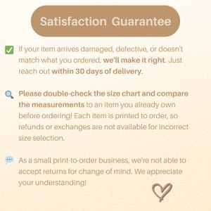 May include: A tan graphic with the text "Satisfaction Guarantee" at the top. The text below explains the policy for damaged or incorrect items, and the policy for returns. A heart graphic is at the bottom.