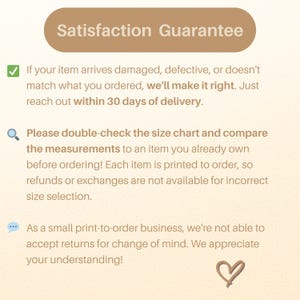 Puede incluir: Un gr&aacute;fico informativo beige con texto marr&oacute;n titulado Satisfaction Guarantee. Incluye un icono de marca de verificaci&oacute;n verde, una lupa azul y un icono de burbuja de di&aacute;logo azul. El texto detalla las pol&iacute;ticas sobre art&iacute;culos da&ntilde;ados, tablas de tallas y devoluciones.
