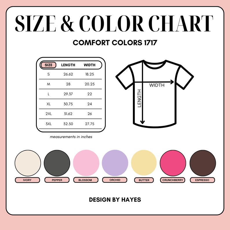 May include: A size and color chart for Comfort Colors 1717 t-shirts. It includes a table with length and width measurements in inches for sizes S through 3XL, a t-shirt diagram, and seven color circles labeled Ivory, Pepper, Blossom, Orchid, Butter, Crunchberry, and Espresso.