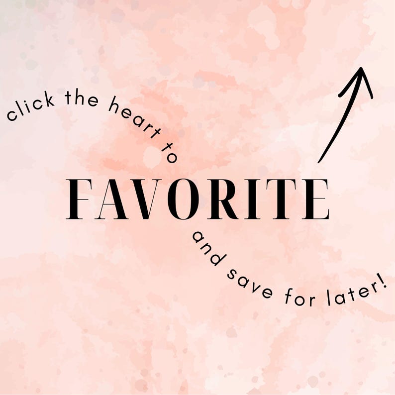 May include: A pink watercolour background with the word "FAVORITE" in a bold, black font. The text "click the heart to" and "and save for later!" are in a smaller, curved font. A black arrow points upwards.