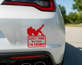 Funny Car Decal | Don't Park Too Close I'm Chunky | Bumper Sticker