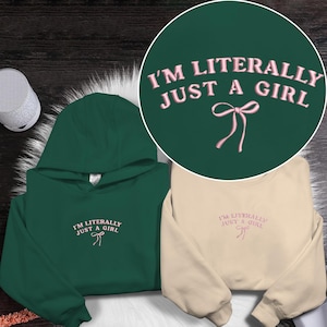I Am Just a Girl Embroidered Sweatshirt Crewneck I Am Literally Just a Girl Bow Hoodie shirt Dainty Bow Shirt Gifts