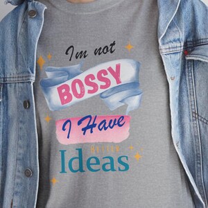 Womans Im Not Bossy Tee, Casual Graphic Tee, Gift for Leaders, Creative Mind Tee, Quirky Humour Top, Gifts For Her