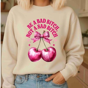 Funny Empowering Bad Bitch Cherry Tee, Trendy Graphic Tee, Casual Wear, Gift for Her