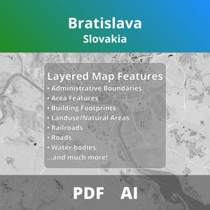May include: A map of Bratislava, Slovakia, with a green and blue gradient background. The map details layered features including administrative boundaries, area features, building footprints, and more. Text at the bottom indicates PDF and AI formats.