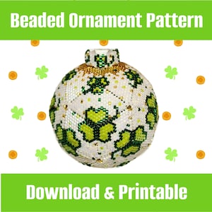 May include: A beaded ornament pattern with a white base, featuring green shamrocks and gold accents. The text "Beaded Ornament Pattern" and "Download & Printable" are displayed in green. Decorative shamrocks and gold coins surround the ornament.