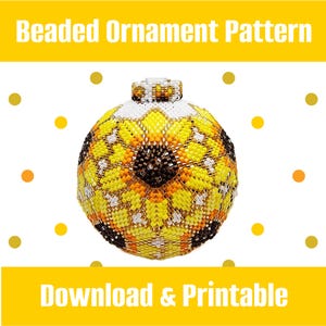 May include: A beaded ornament pattern featuring a sunflower design. The ornament is predominantly yellow, with brown and white details. The text "Beaded Ornament Pattern" and "Download & Printable" are displayed in yellow and white.