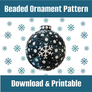 May include: A beaded ornament pattern with a dark teal and white snowflake design. The ornament is round and covered in small beads. The text "Beaded Ornament Pattern" and "Download & Printable" are displayed.