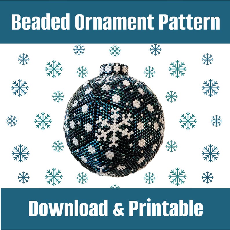 May include: A beaded ornament pattern with a dark teal and white snowflake design. The ornament is round and covered in small beads. The text "Beaded Ornament Pattern" and "Download & Printable" are displayed.