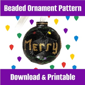 May include: Black beaded Christmas ornament with the word "Merry" in gold lettering. The ornament has a white ribbon for hanging and is decorated with small colorful accents. The text "Beaded Ornament Pattern" and "Download & Printable" are displayed.