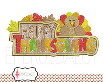 Thanksgiving machine embroidery design. "Happy Thanksgiving" Fall applique and filled turkey. Great fall embroidery. Fun turkey embroidery.