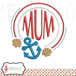 May include: A red, white, and blue circle with the word "MUM" in the center.  A blue anchor and two beige seashells are below the circle.