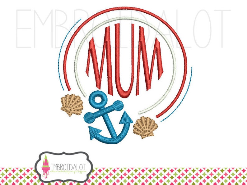 May include: A red, white, and blue circle with the word "MUM" in the center.  A blue anchor and two beige seashells are below the circle.