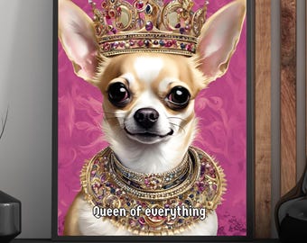 Chihuahua Queen Art Print: Elegant Dog Lover Wall Decor (Digital Download)