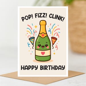 Pop Fizz Clink Birthday Card, Cute Birthday Celebrations Card, A6 Card, Prosecco birthday card, punny birthday card, happy birthday card