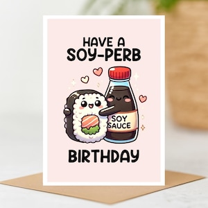 Have a Soy-perb Birthday Funny Pun Greeting Card, Funny Birthday Card, A6 Card, Food Sushi Pun Birthday, Novelty Card, Kawaii Card