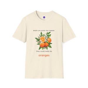 Funny Fruit Quote T-Shirt – Lemons They Could Be Oranges Tee – Vintage Botanical Graphic Tee – Soft Unisex Shirt – Positive Gift Idea