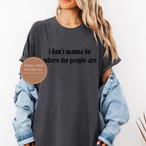 Ich will nicht dort sein, wo die Leute sind png, Sublimationsdruck, dtf, lustig Feminismus, Sarkasmus, Feminismus Download, Komfortfarben, für sie