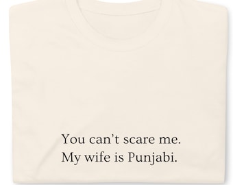 Você não pode me assustar, minha esposa é Punjabi, camiseta engraçada de algodão unissex de manga curta