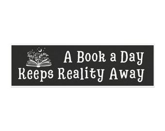 A book a day keeps reality away Car Magnet, Book Lover Gift, Funny Bumper Magnet