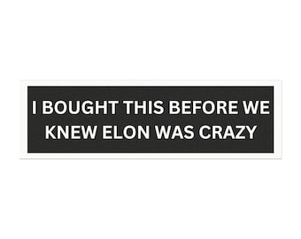 I Bought this before we knew Elon was Crazy Car Magnet - Tesla owner, Tesla gift, Elon musk, buyer's regret, Tesla truck