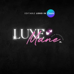 May include: A black background with the words "LUXE Mane" in a glowing white and pink script. The words "Hair Extension" and two butterflies are also included in the design. The text "EDITABLE LOGO IN Canva" is at the top.