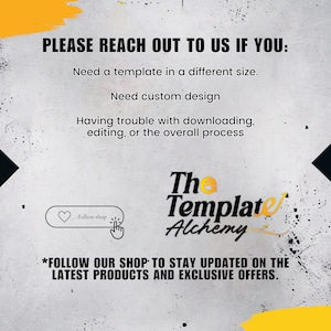 May include: A graphic with the text "PLEASE REACH OUT TO US IF YOU: Need a template in a different size. Need custom design. Having trouble with downloading, editing, or the overall process." The Template Alchemy logo is also present.